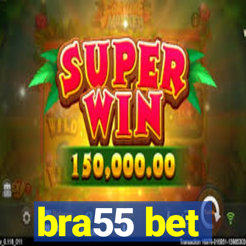 bra55 bet